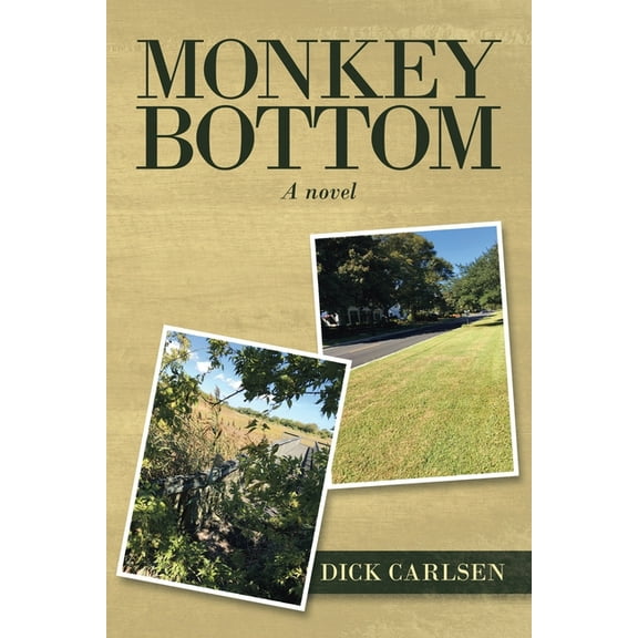 Monkey Bottom Paperback 1728345286 9781728345284 Dick Carlsen
