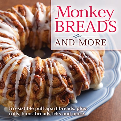 Pre-Owned Monkey Breads and More: Irresistible Pull-Apart Breads, Plus Rolls, Buns, Breadsticks and More (Hardcover) 1680220667 9781680220667