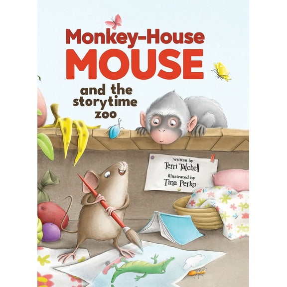 Monkey-House Mouse and the Storytime Zoo, (Hardcover)