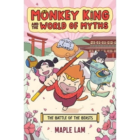 Monkey King and the World of Myths Monkey King and the World of Myths: The Battle of the Beasts: A Graphic Novel, (Hardcover)