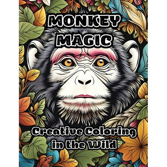 Monkey Magic: Creative Coloring in the Wild, (Paperback)