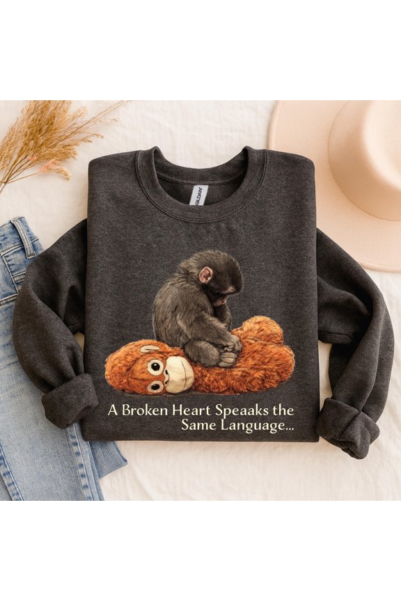 Monkey Punch Sweatshirt, Emotional Plush Toy Monkey Graphic Sweatshirt, A broken heart speaks the same language BabyMonkeyPunch