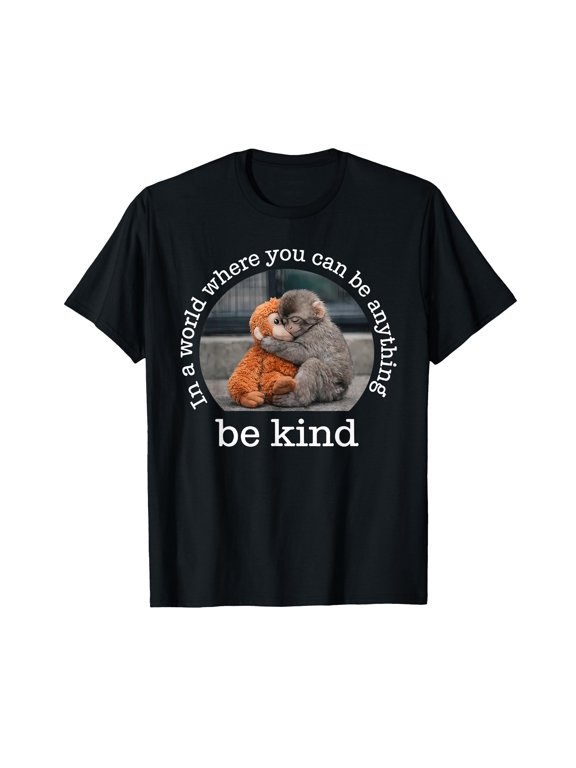 Monkey Punch in the World Where You can be Anything Be Kind T-Shirt