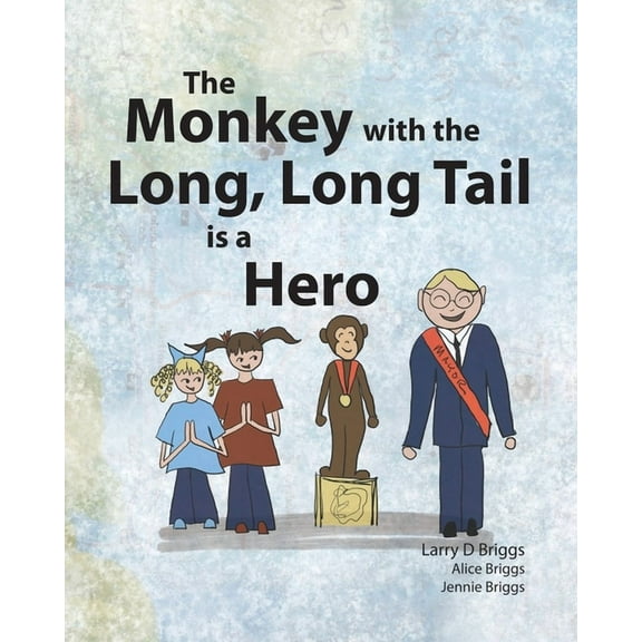 Monkey Tales The Monkey with the Long, Long Tail is a Hero, Book 3, (Paperback)