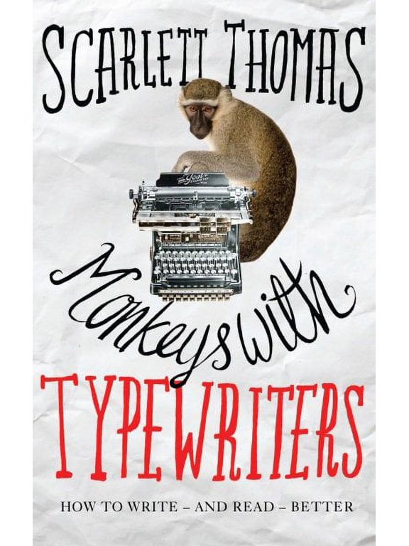 Monkeys With Typewriters : How to Write Fiction and Unlock the Secret Power of Stories - Main Edition