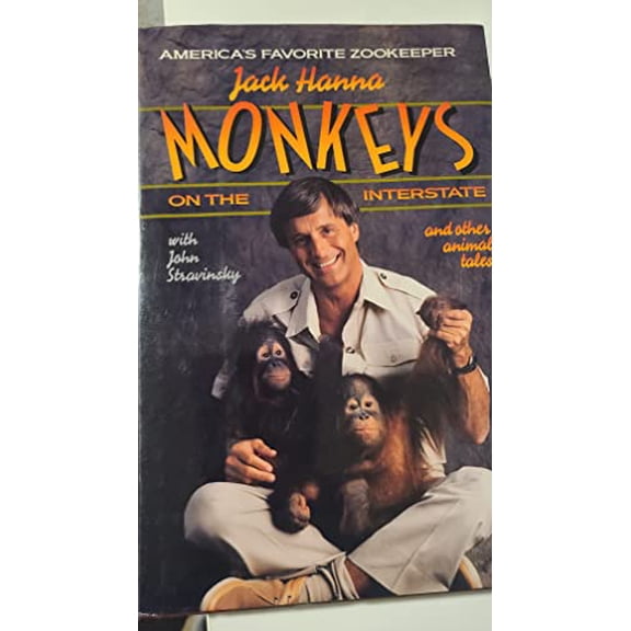 Pre-Owned Monkeys on the Interstate: And Other Tales from America's Favorite Zookeeper Paperback
