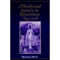 thumbnail image 1 of Monks and Laymen in Byzantium, 843 1118, (Paperback), 1 of 1