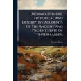 thumbnail image 1 of Monmouthshire. Historical And Descriptive Accounts Of The Ancient And Present State Of Tintern Abbey,, (Paperback), 1 of 1