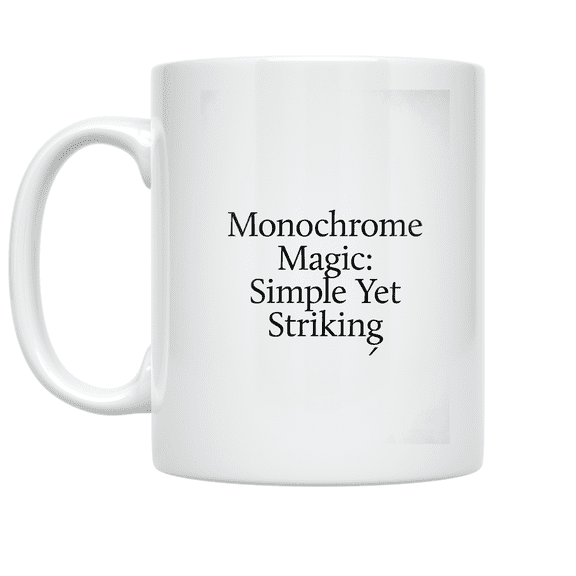 Monochrome Magic Simple Yet Striking - Minimalist Design Enthusiast - 11 oz Ceramic Coffee Mug