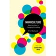 thumbnail image 1 of Monoculture: How One Story Is Changing Everything (Paperback), 1 of 1
