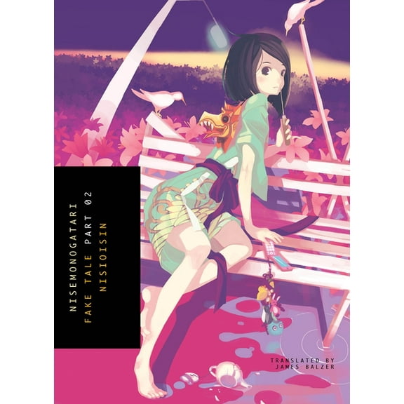 Monogatari Nisemonogatari, Part 2: Fake Tale, Book 2, (Paperback)