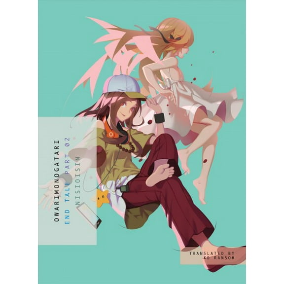 Monogatari: OWARIMONOGATARI, Part 2 : End Tale (Series #18) (Paperback)