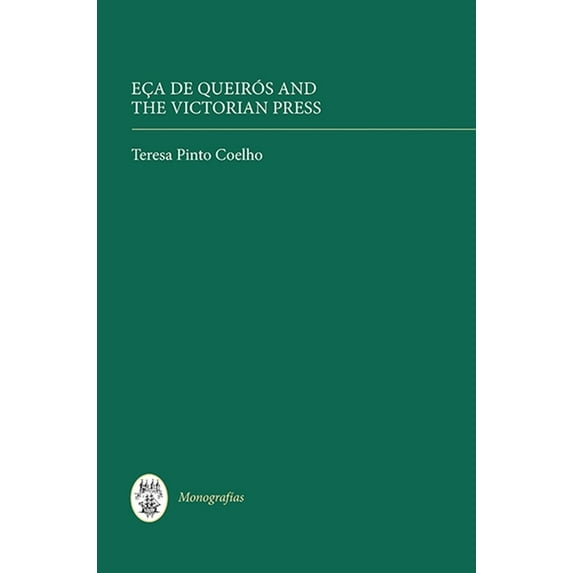 MonografÃas a Eça de Queirós and the Victorian Press, Book 330, (Hardcover)