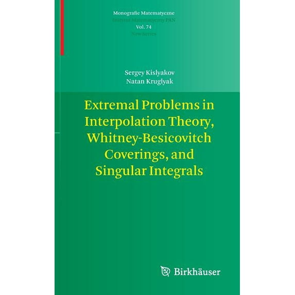 Monografie Matematyczne Extremal Problems in Interpolation Theory, Whitney-Besicovitch Coverings, and Singular Integrals, Book 74, (Hardcover)