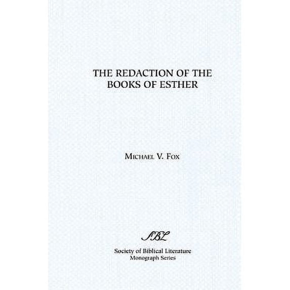 Monograph Series / The Society of Biblical Literature: The Redaction of the Books of Esther (Paperback)