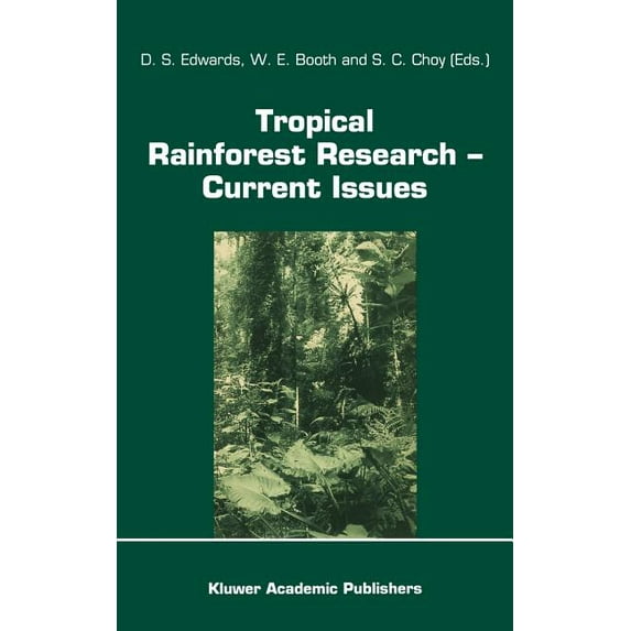 Monographiae Biologicae Tropical Rainforest Research -- Current Issues: Proceedings of the Conference Held in Bandar Seri Begawan, April 1993, Book 74, (Hardcover)