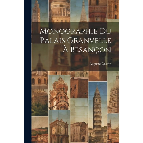 Monographie Du Palais Granvelle À Besançon (Paperback)
