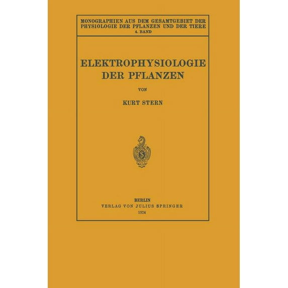 Monographien Aus Dem Gesamtgebiet der Ph Elektrophysiologie Der Pflanzen, Book 4, (Paperback)