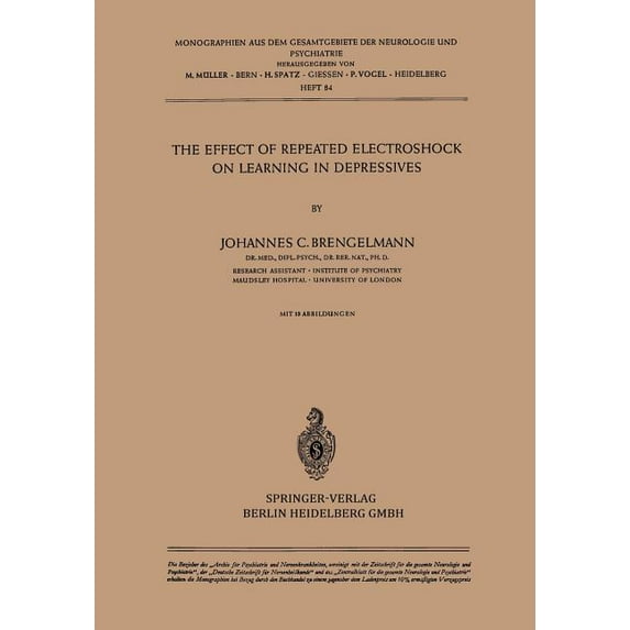 Monographien Aus Dem Gesamtgebiete der N The Effect of Repeated Electroshock on Learning in Depressives, Book 84, (Paperback)