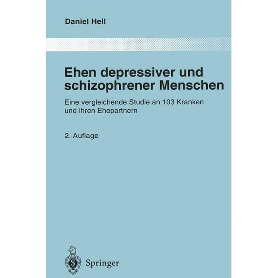 Monographien Aus Dem Gesamtgebiete der P Ehen Depressiver Und Schizophrener Menschen: Eine Vergleichende Studie an 103 Kranken Und Ihren Ehepartnern, Book 33, (Paperback)
