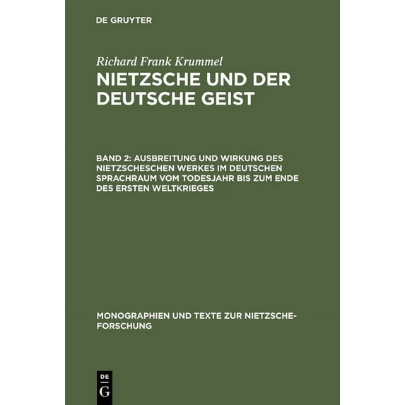 Monographien Und Texte Zur Nietzsche-For Ausbreitung Und Wirkung Des Nietzscheschen Werkes Im Deutschen Sprachraum Vom Todesjahr Bis Zum Ende Des Ersten Weltkrie, Book 9, (Hardcover)