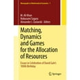 thumbnail image 1 of Monographs in Mathematical Economics Matching, Dynamics and Games for the Allocation of Resources: Essays in Celebration of David Gale's 100th Birthday, Book 7, (Hardcover), 1 of 1