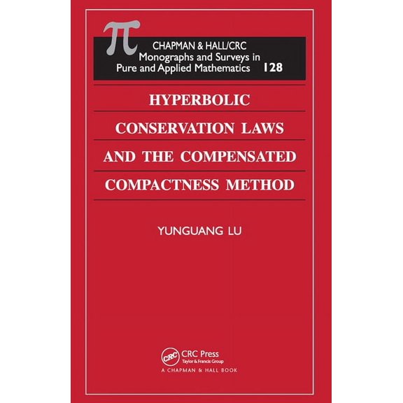 Monographs & Surveys in Pure & Applied M Hyperbolic Conservation Laws and the Compensated Compactness Method, (Paperback)
