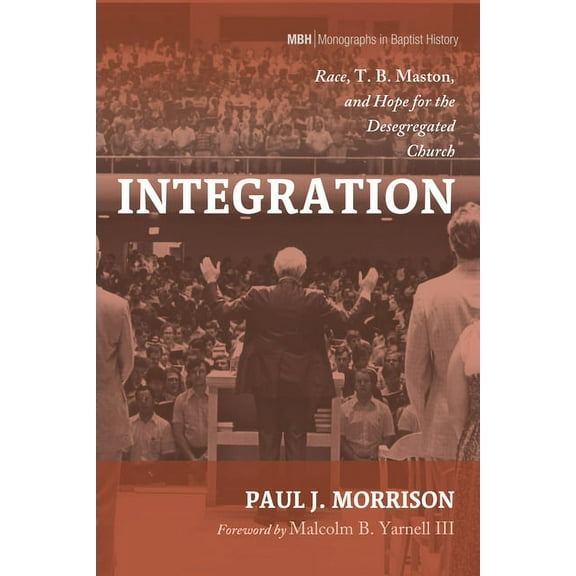 Monographs in Baptist History: Integration (Paperback)
