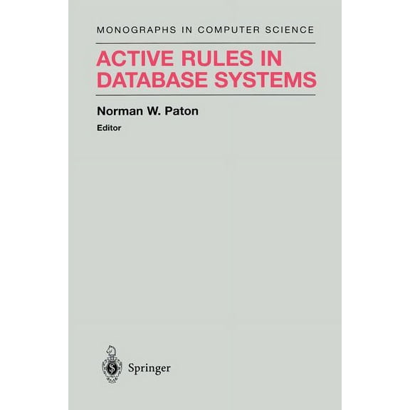 Monographs in Computer Science Active Rules in Database Systems, (Paperback)
