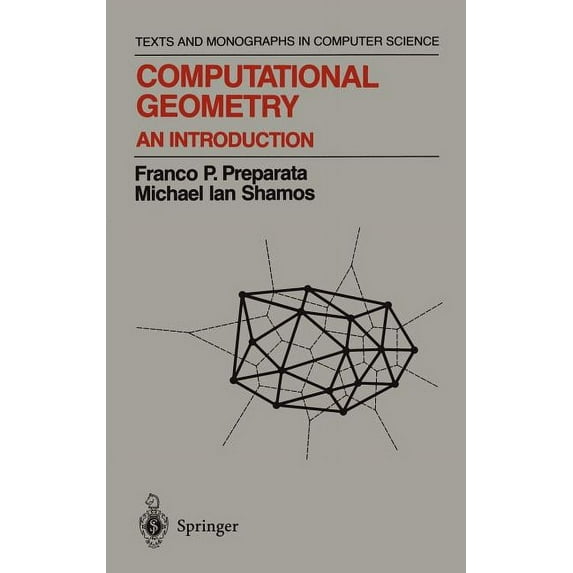 Monographs in Computer Science Computational Geometry: An Introduction, (Hardcover)