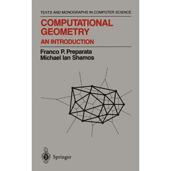 Monographs in Computer Science Computational Geometry: An Introduction, (Hardcover)