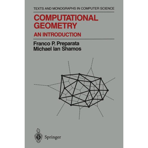 Monographs in Computer Science Computational Geometry: An Introduction, (Paperback)