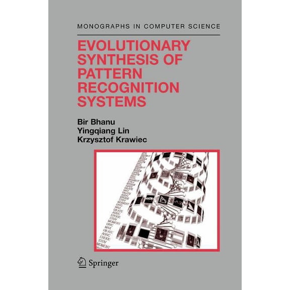 Monographs in Computer Science Evolutionary Synthesis of Pattern Recognition Systems, (Paperback)