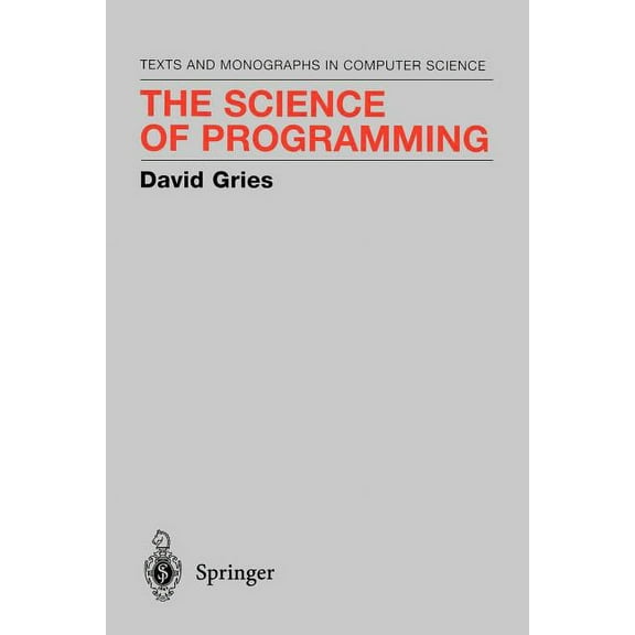 Monographs in Computer Science The Science of Programming, (Paperback)