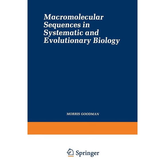 Monographs in Evolutionary Biology Macromolecular Sequences in Systematic and Evolutionary Biology, (Paperback)