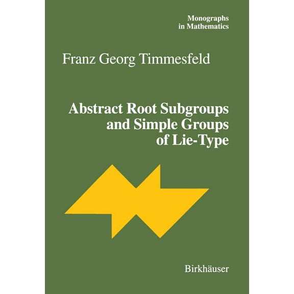 Monographs in Mathematics Abstract Root Subgroups and Simple Groups of Lie-Type, Book 95, (Paperback)