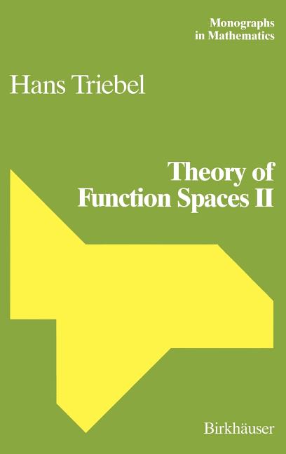 Function Spaces Math Monographs in Mathematics Theory of Function Spaces II, Book 84 ...