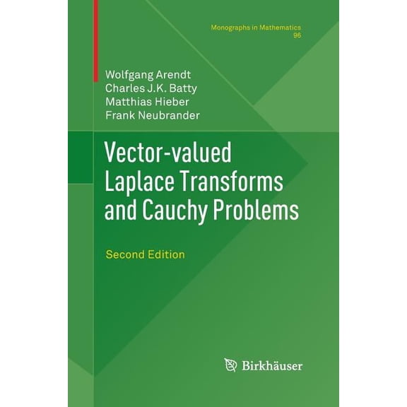 Monographs in Mathematics Vector-Valued Laplace Transforms and Cauchy Problems: Second Edition, Book 96, (Paperback)
