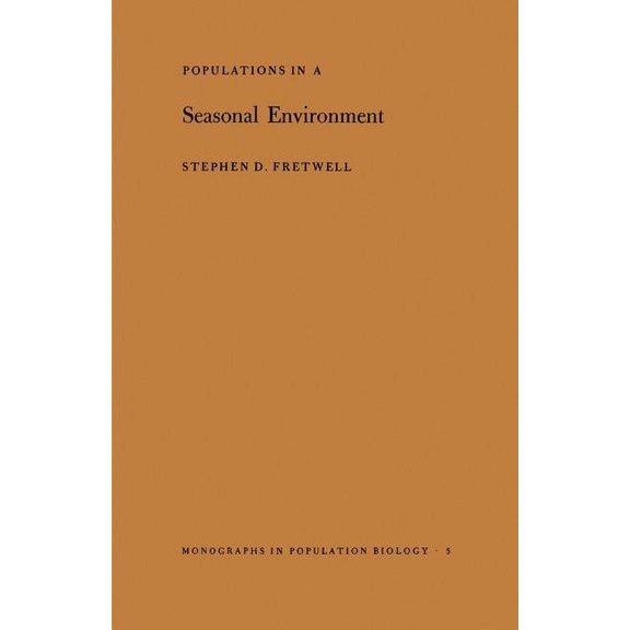 Monographs in Population Biology Populations in a Seasonal Environment, Book 5, (Paperback)