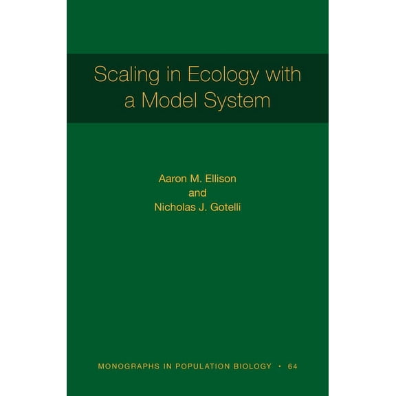 Monographs in Population Biology Scaling in Ecology with a Model System, Book 64, (Paperback)