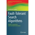 thumbnail image 1 of Monographs in Theoretical Computer Scien Fault-Tolerant Search Algorithms: Reliable Computation with Unreliable Information, (Hardcover), 1 of 1