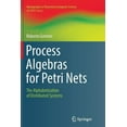 thumbnail image 1 of Monographs in Theoretical Computer Scien Process Algebras for Petri Nets: The Alphabetization of Distributed Systems, (Paperback), 1 of 1