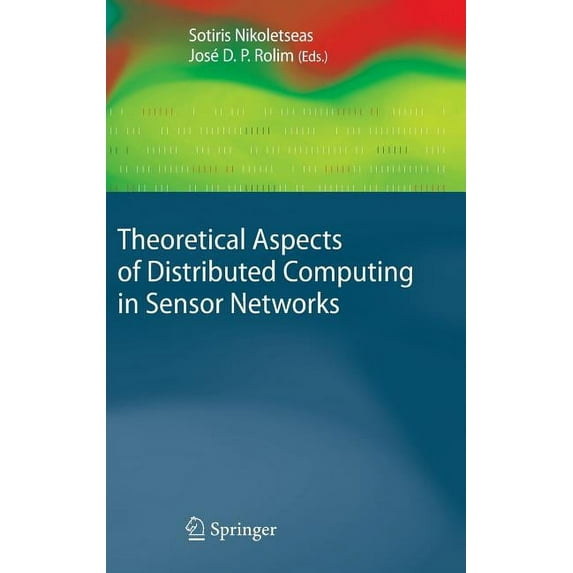 Monographs in Theoretical Computer Scien Theoretical Aspects of Distributed Computing in Sensor Networks, (Hardcover)