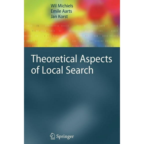 Monographs in Theoretical Computer Scien Theoretical Aspects of Local Search, (Paperback)