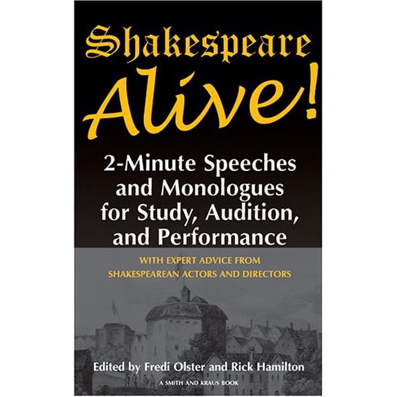 Pre-Owned Shakespeare Alive!: 2-minute Speeches And Monologues For Study, Audition, And Performance (Monologue Audition Series) (Paperback) 1575254182 9781575254180