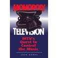 thumbnail image 1 of Pre-Owned Monopoly Television: Mtv's Quest To Control The Music (Paperback) 0813318211 9780813318219, 1 of 1