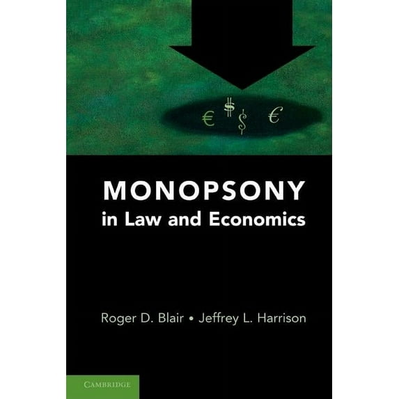 Monopsony in Law and Economics, (Paperback)