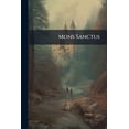 thumbnail image 1 of Mons Sanctus : Das Ist: Kurzer Begriff Von Dem ... H. Berg Andechs (Paperback), 1 of 1