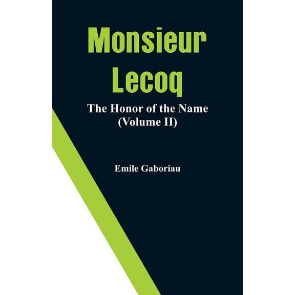Monsieur Lecoq: The Honor of the Name (Volume II), (Paperback)
