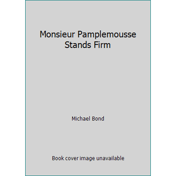 Pre-Owned Monsieur Pamplemousse Stands Firm (Paperback) 0747238499 9780747238492